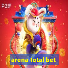 arena total bet